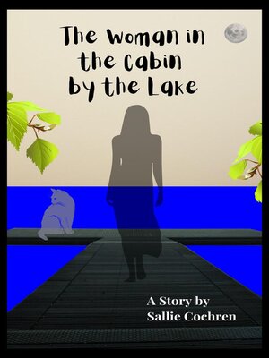 cover image of The Woman in the Cabin by the Lake